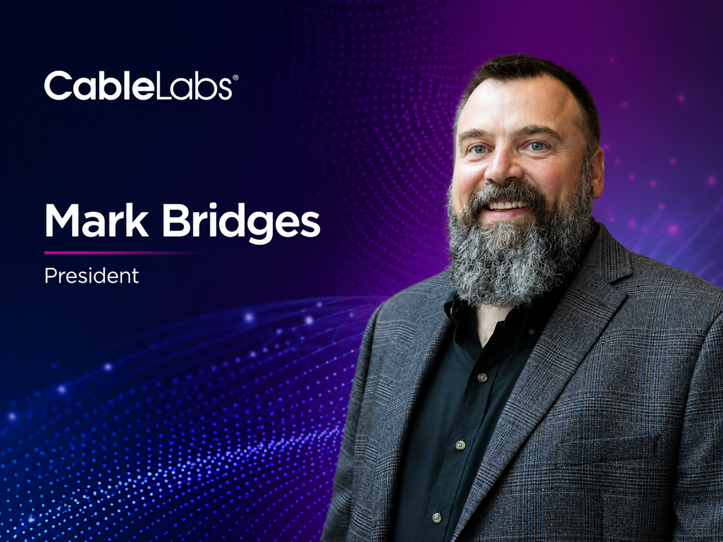 CableLabs Appoints Mark Bridges as President to Advance Succession Plan
